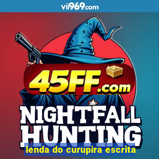 lenda do curupira escrita